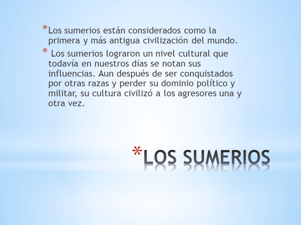 Los sumerios están considerados como la primera y más antigua civilización del mundo.