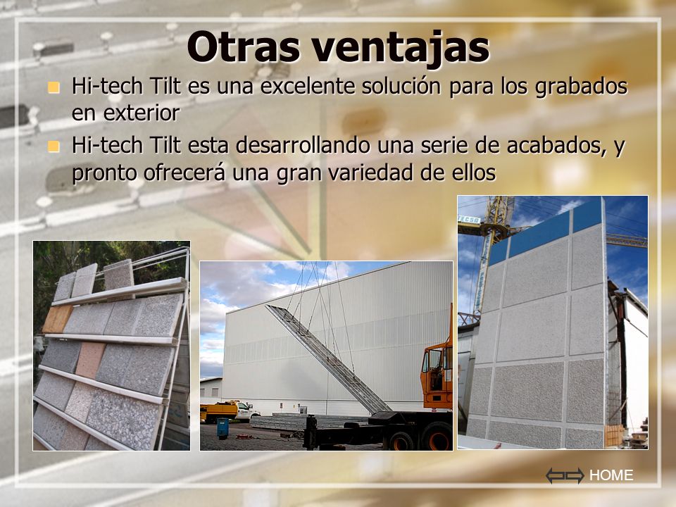 Otras ventajas Hi-tech Tilt es una excelente solución para los grabados en exterior.