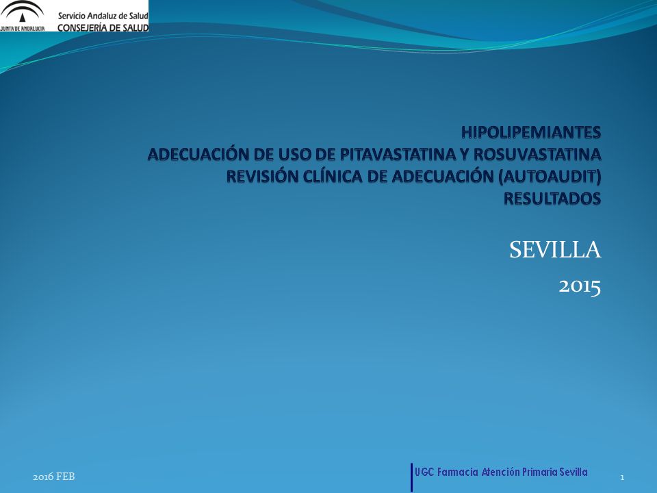 HIPOLIPEMIANTES ADECUACIÓN DE USO DE PITAVASTATINA Y ROSUVASTATINA REVISIÓN CLÍNICA DE ADECUACIÓN (AUTOAUDIT) RESULTADOS