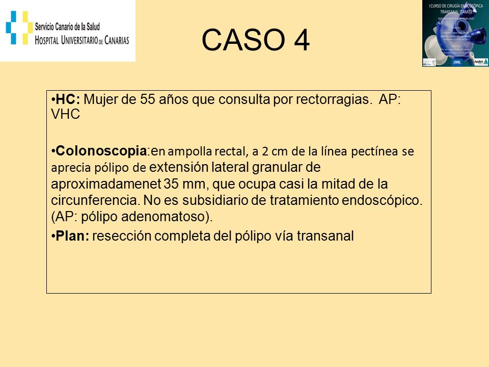 CASO 4 HC: Mujer de 55 años que consulta por rectorragias. AP: VHC