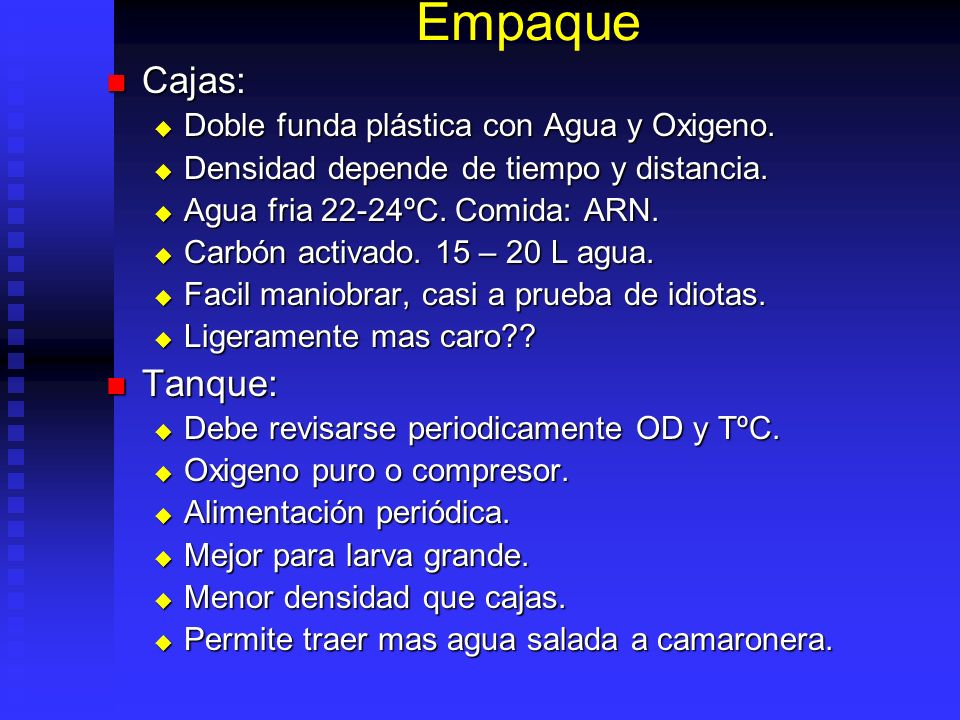 Empaque Cajas: Tanque: Doble funda plástica con Agua y Oxigeno.