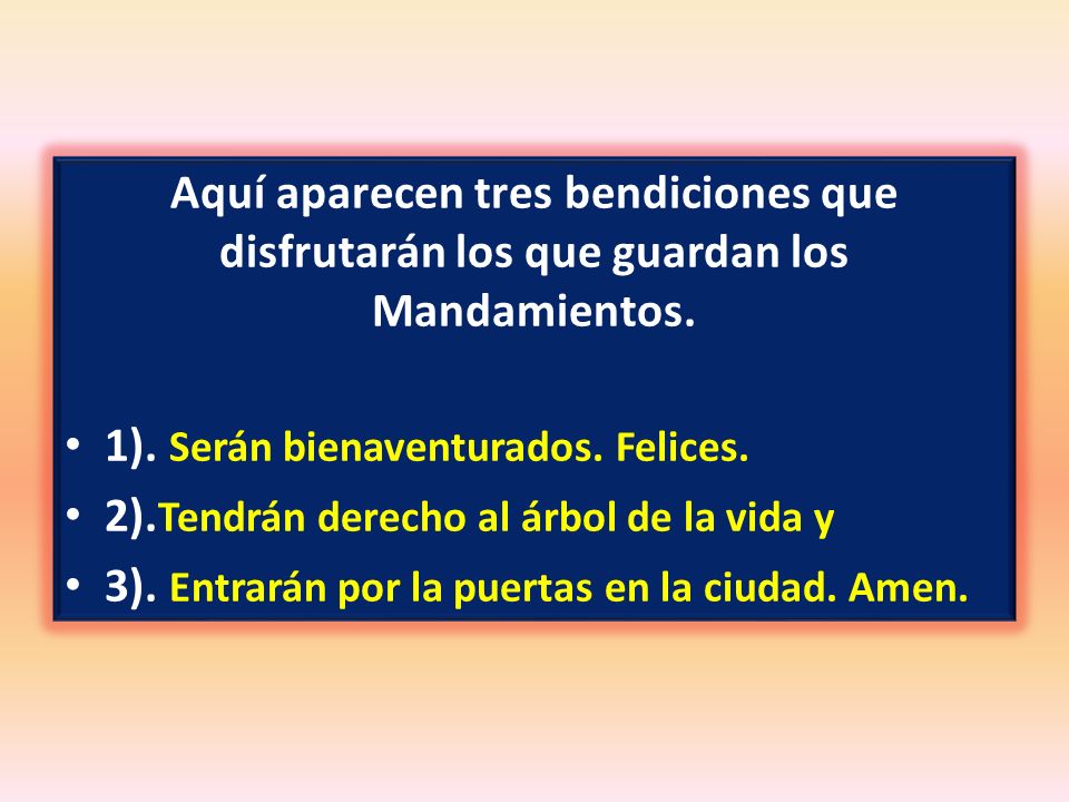 Aquí aparecen tres bendiciones que disfrutarán los que guardan los Mandamientos.
