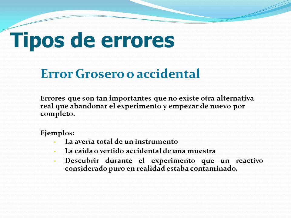Tipos de errores Error Grosero o accidental