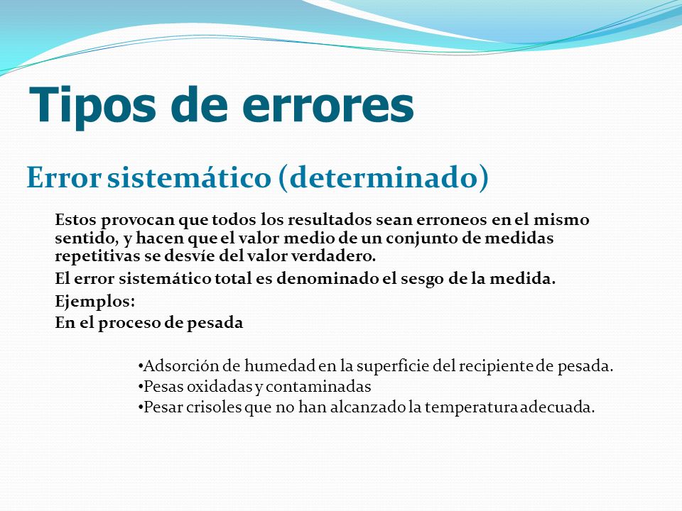 Tipos de errores Error sistemático (determinado)