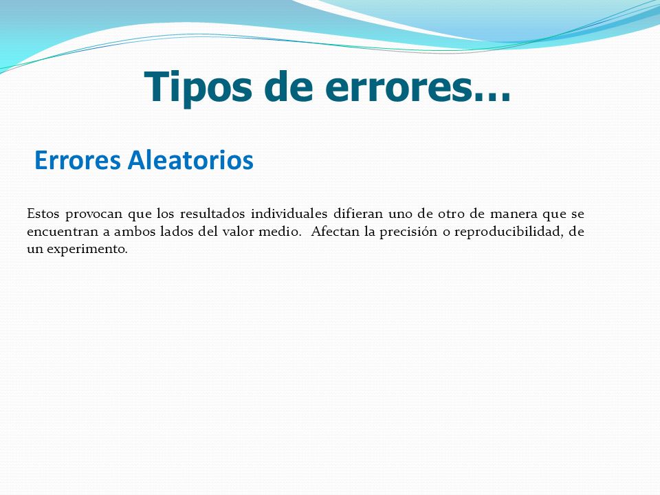 Tipos de errores… Errores Aleatorios