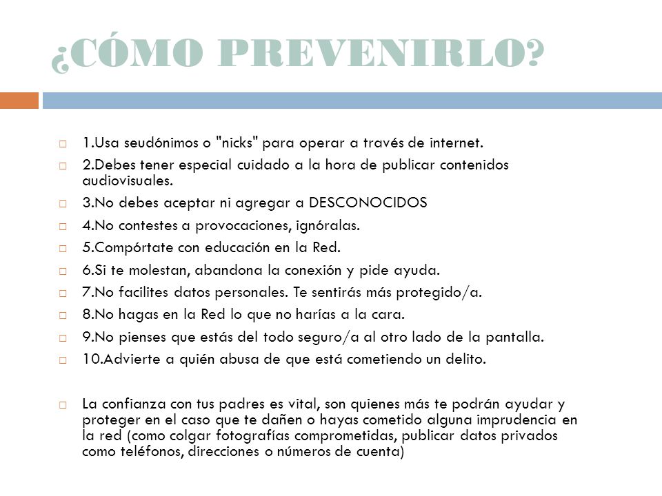 ¿CÓMO PREVENIRLO 1.Usa seudónimos o nicks para operar a través de internet.