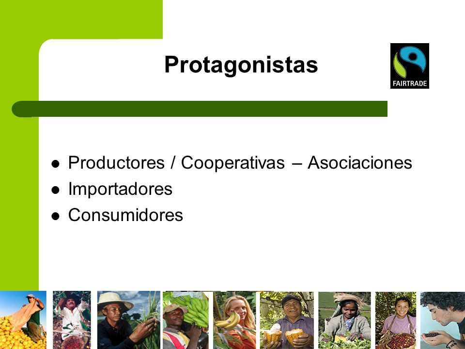 Protagonistas Productores / Cooperativas – Asociaciones Importadores