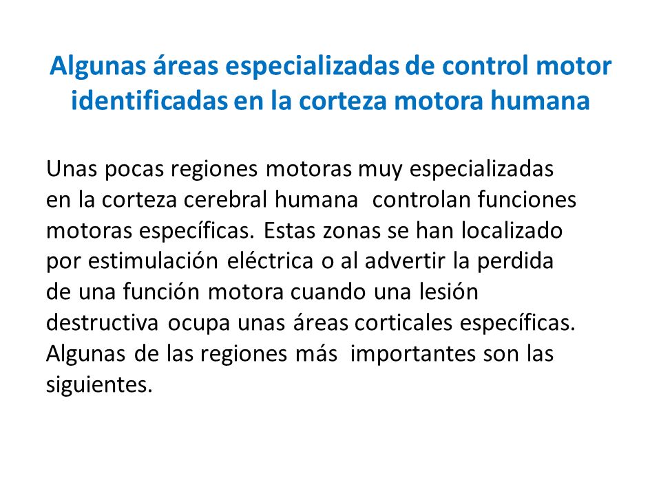 Algunas áreas especializadas de control motor identificadas en la corteza motora humana