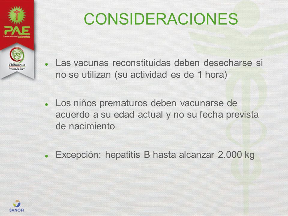 CONSIDERACIONES Las vacunas reconstituidas deben desecharse si no se utilizan (su actividad es de 1 hora)