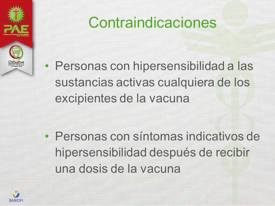 Contraindicaciones Personas con hipersensibilidad a las sustancias activas cualquiera de los excipientes de la vacuna.