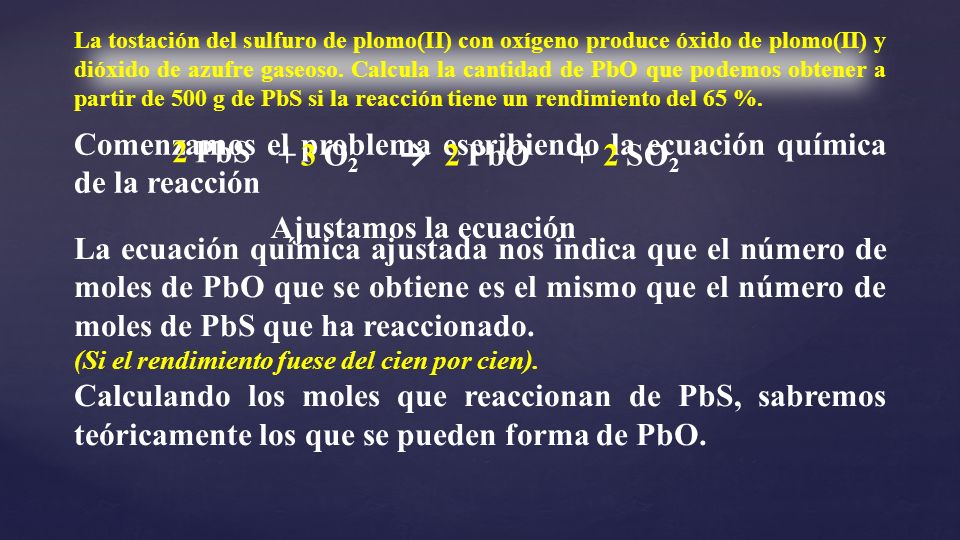 Comenzamos el problema escribiendo la ecuación química de la reacción