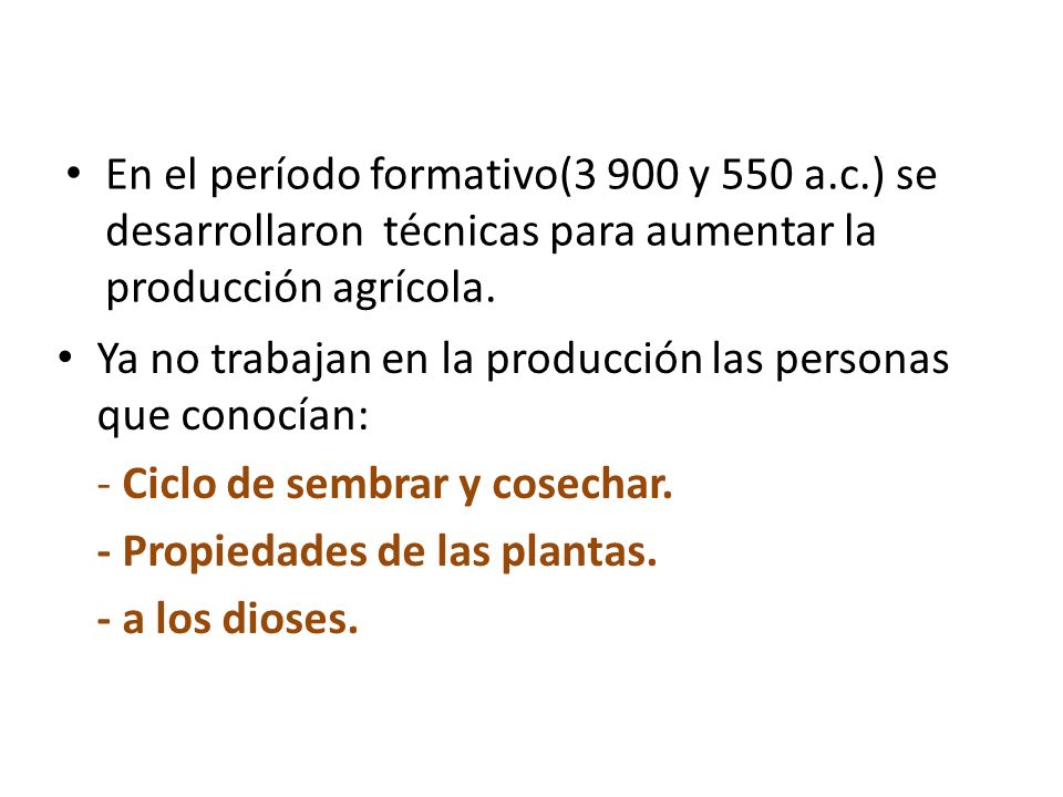 En el período formativo(3 900 y 550 a. c