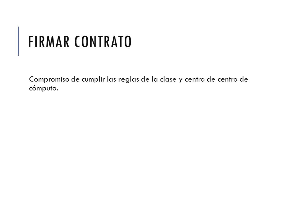 FirMAR CONTRATO Compromiso de cumplir las reglas de la clase y centro de centro de cómputo.