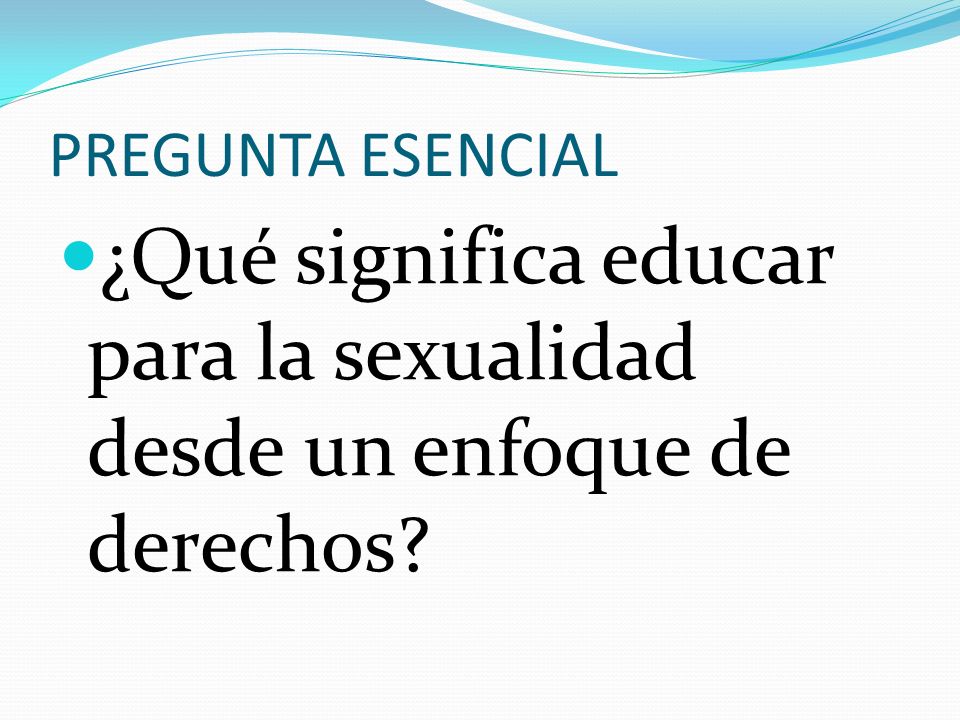 ¿Qué significa educar para la sexualidad desde un enfoque de derechos