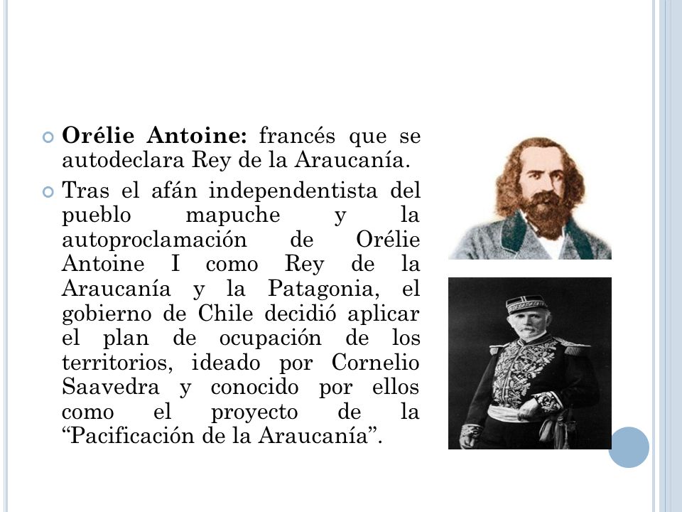 Orélie Antoine: francés que se autodeclara Rey de la Araucanía.