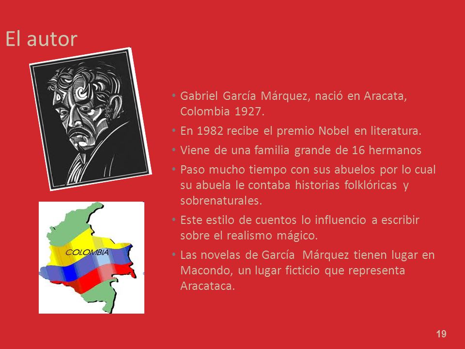 El autor Gabriel García Márquez, nació en Aracata, Colombia 1927.