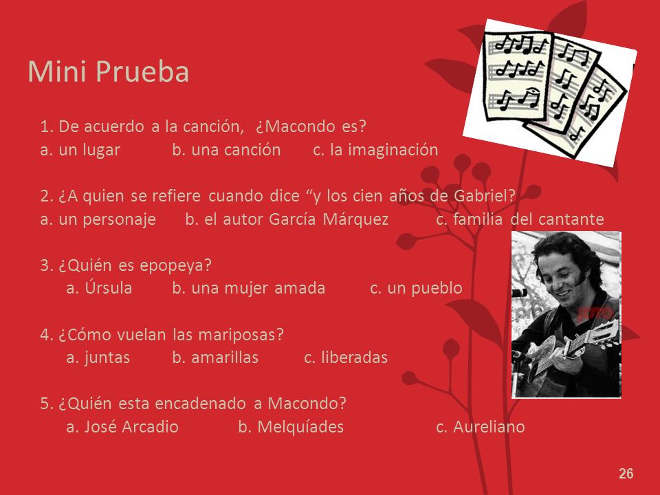 Mini Prueba 1. De acuerdo a la canción, ¿Macondo es