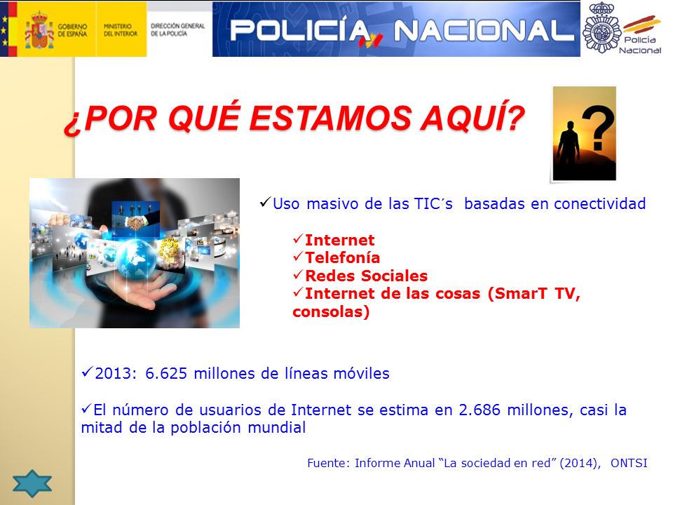 ¿POR QUÉ ESTAMOS AQUÍ Uso masivo de las TIC´s basadas en conectividad