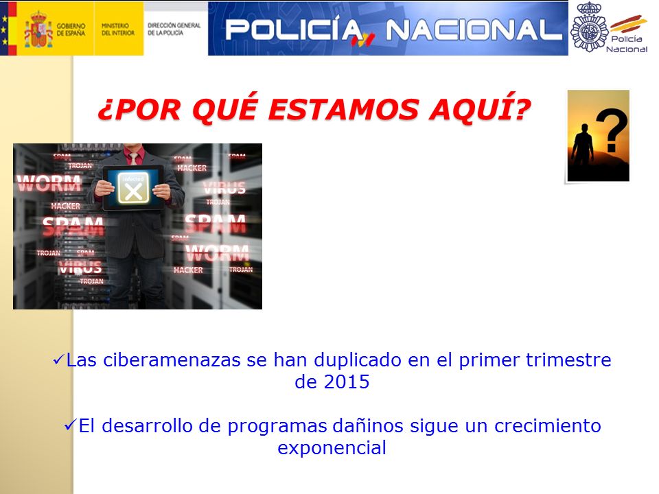 ¿POR QUÉ ESTAMOS AQUÍ Las ciberamenazas se han duplicado en el primer trimestre de