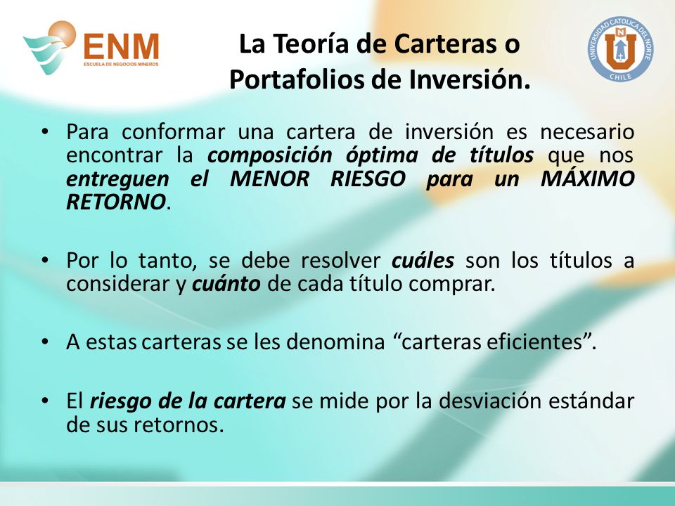 La Teoría de Carteras o Portafolios de Inversión.