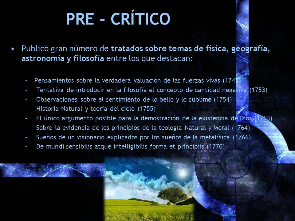 PRE - CRÍTICO Publicó gran número de tratados sobre temas de física, geografía, astronomía y filosofía entre los que destacan:
