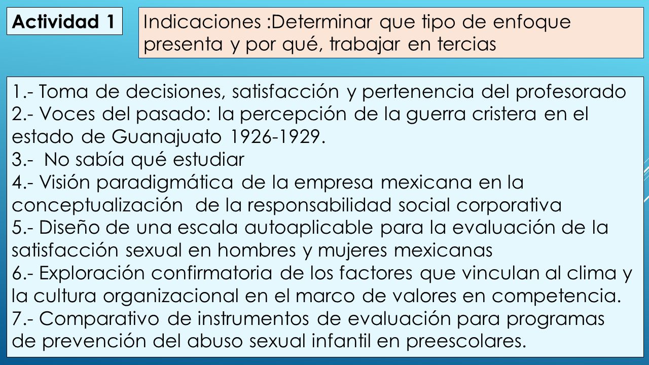 Actividad 1 Indicaciones :Determinar que tipo de enfoque presenta y por qué, trabajar en tercias.