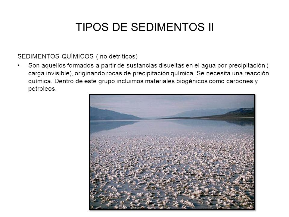 TIPOS DE SEDIMENTOS II SEDIMENTOS QUÍMICOS ( no detríticos)