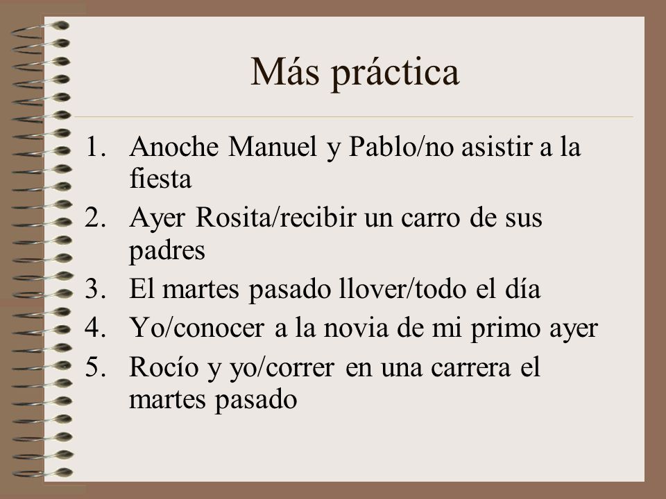 Más práctica Anoche Manuel y Pablo/no asistir a la fiesta