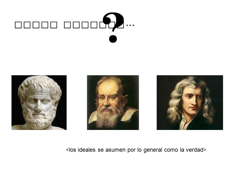 about Physics... <los ideales se asumen por lo general como la verdad>