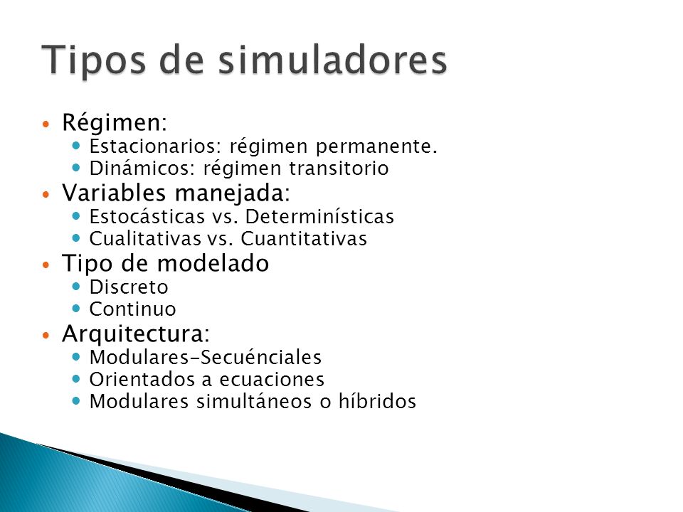 Tipos de simuladores Régimen: Variables manejada: Tipo de modelado