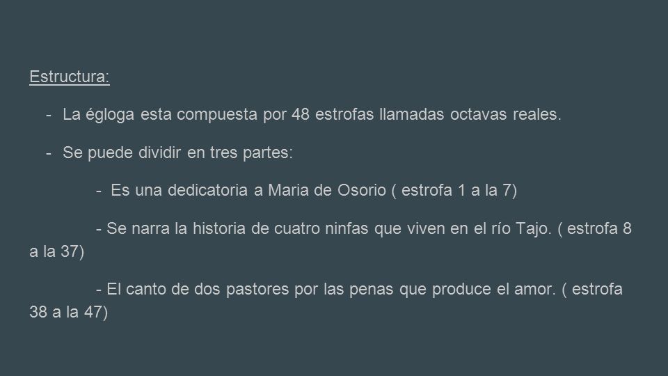 Estructura: La égloga esta compuesta por 48 estrofas llamadas octavas reales. Se puede dividir en tres partes: