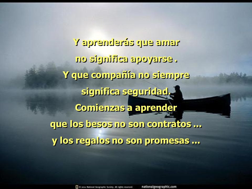 Y que compañía no siempre significa seguridad. Comienzas a aprender