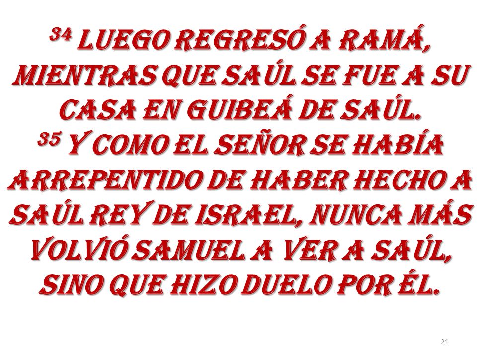 34 LUEGO REGRESÓ A RAMÁ, MIENTRAS QUE SAÚL SE FUE A SU CASA EN GUIBEÁ DE SAÚL.