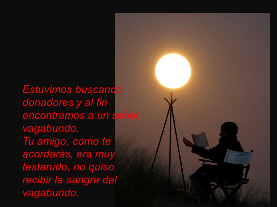 Estuvimos buscando donadores y al fin encontramos a un señor vagabundo