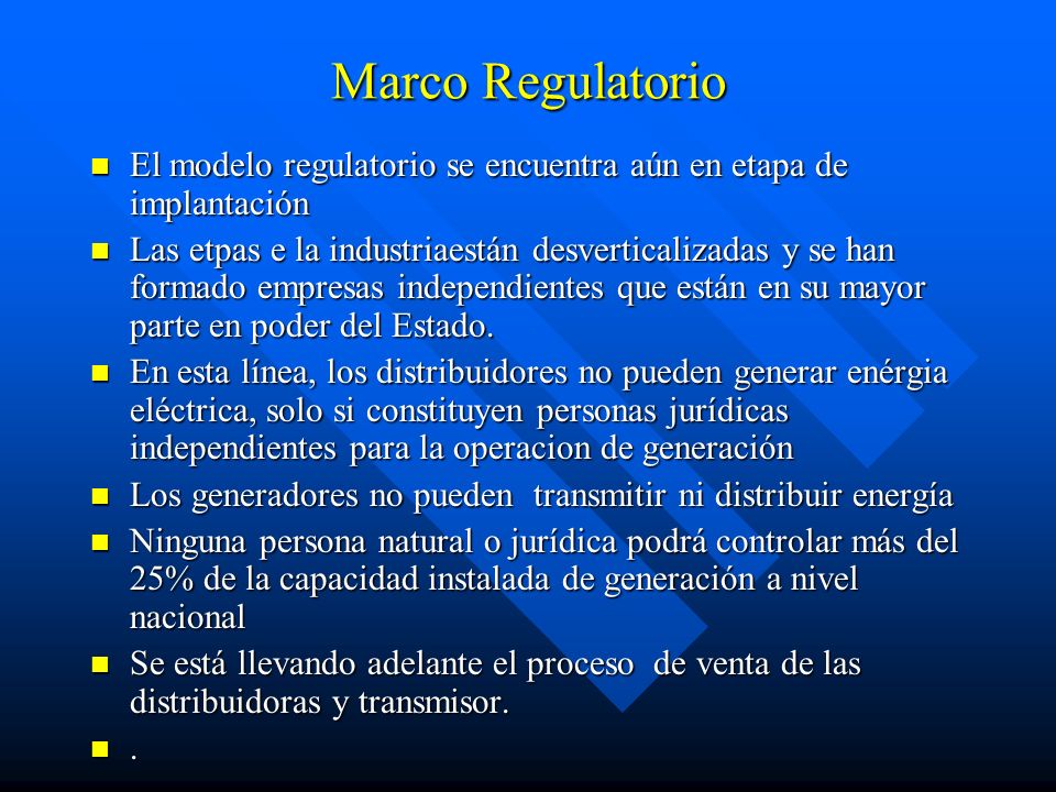 Marco Regulatorio El modelo regulatorio se encuentra aún en etapa de implantación.