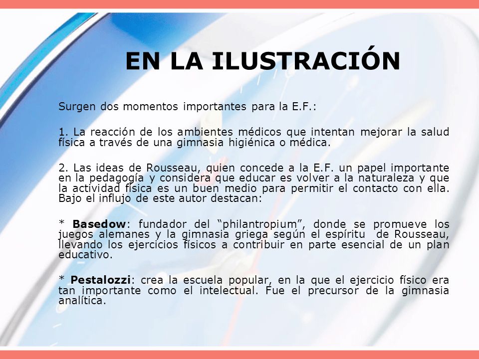 EN LA ILUSTRACIÓN Surgen dos momentos importantes para la E.F.: