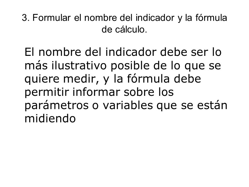 3. Formular el nombre del indicador y la fórmula de cálculo.
