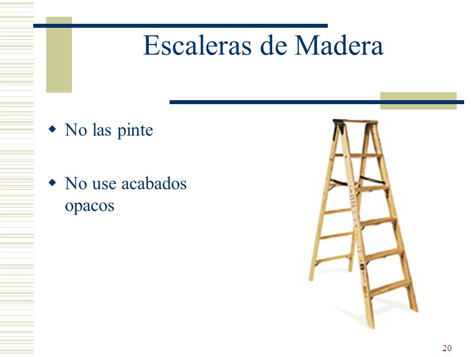Escaleras de Madera No las pinte No use acabados opacos