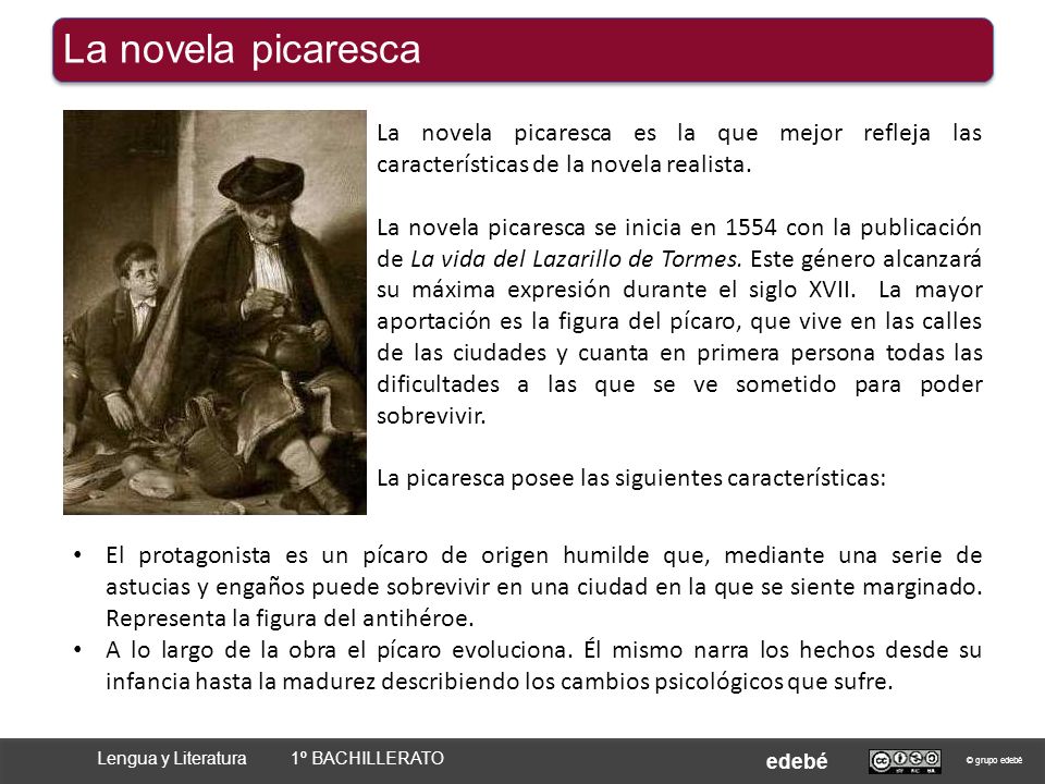 La novela picaresca La novela picaresca es la que mejor refleja las características de la novela realista.