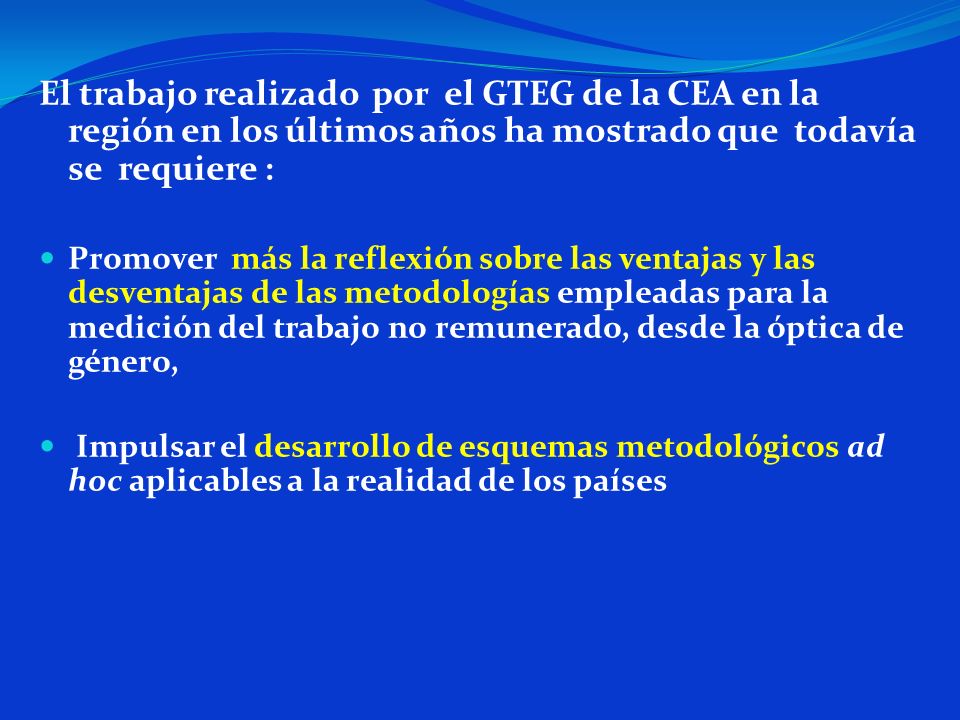 El trabajo realizado por el GTEG de la CEA en la región en los últimos años ha mostrado que todavía se requiere :