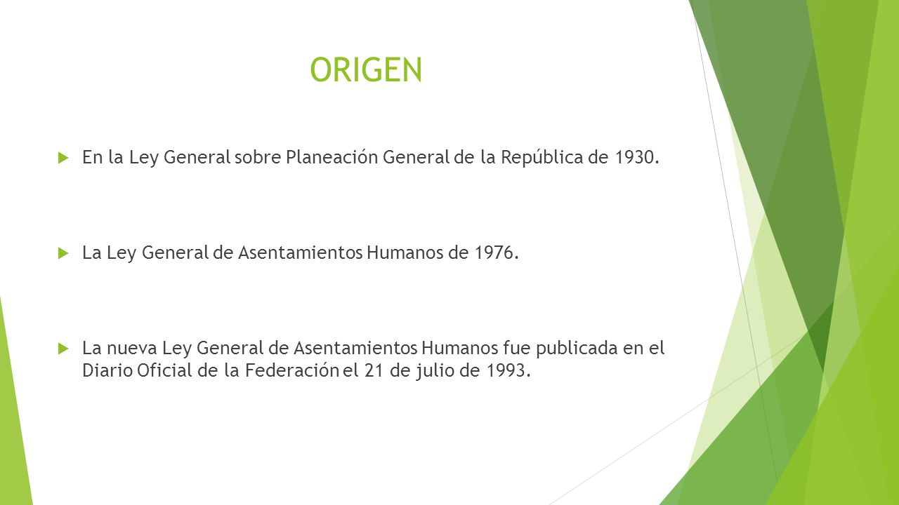 ORIGEN En la Ley General sobre Planeación General de la República de La Ley General de Asentamientos Humanos de