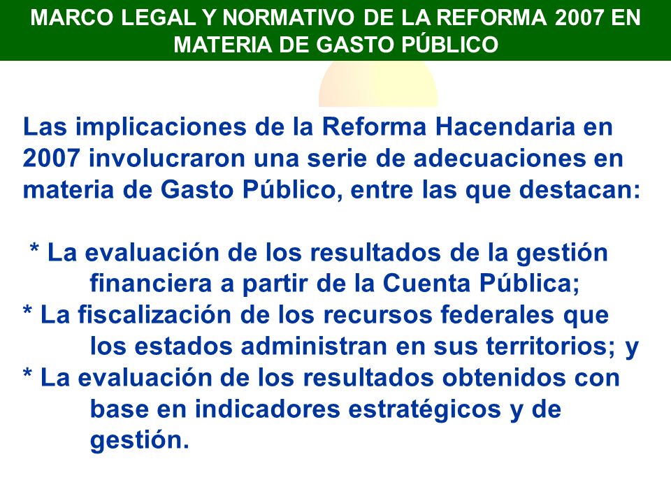 MARCO LEGAL Y NORMATIVO DE LA REFORMA 2007 EN MATERIA DE GASTO PÚBLICO
