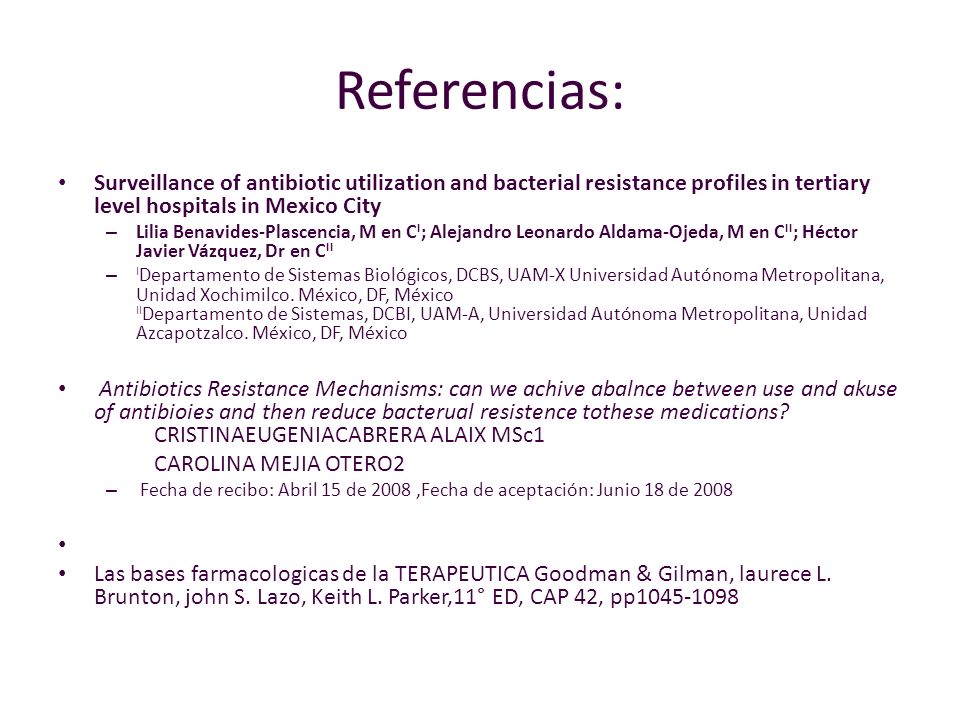 Referencias: Surveillance of antibiotic utilization and bacterial resistance profiles in tertiary level hospitals in Mexico City.