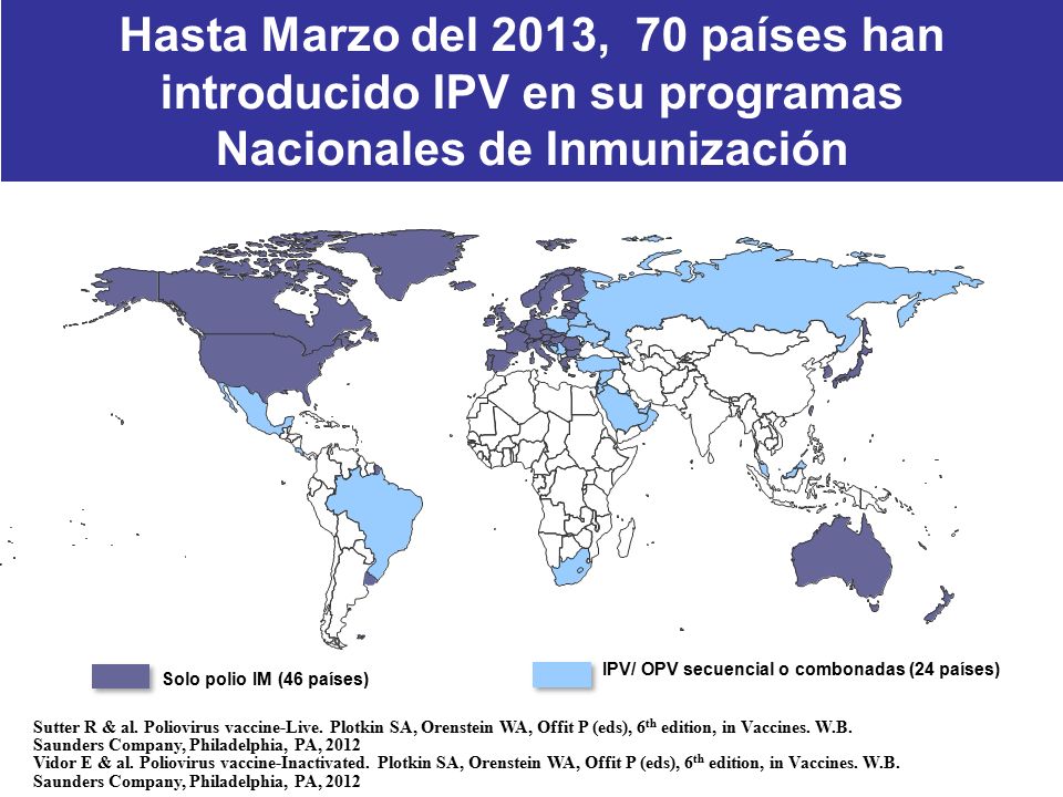 Hasta Marzo del 2013, 70 países han introducido IPV en su programas Nacionales de Inmunización