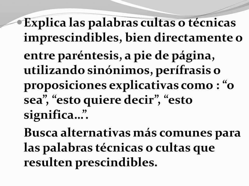 Explica las palabras cultas o técnicas imprescindibles, bien directamente o