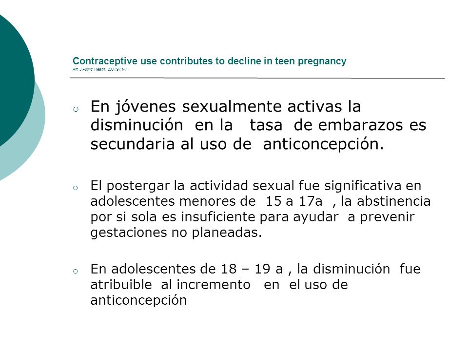 Contraceptive use contributes to decline in teen pregnancy Am J Public Health. 2007;97:1-7