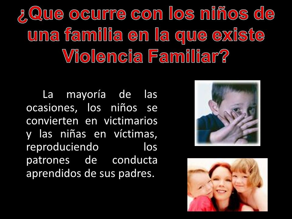 ¿Que ocurre con los niños de una familia en la que existe Violencia Familiar