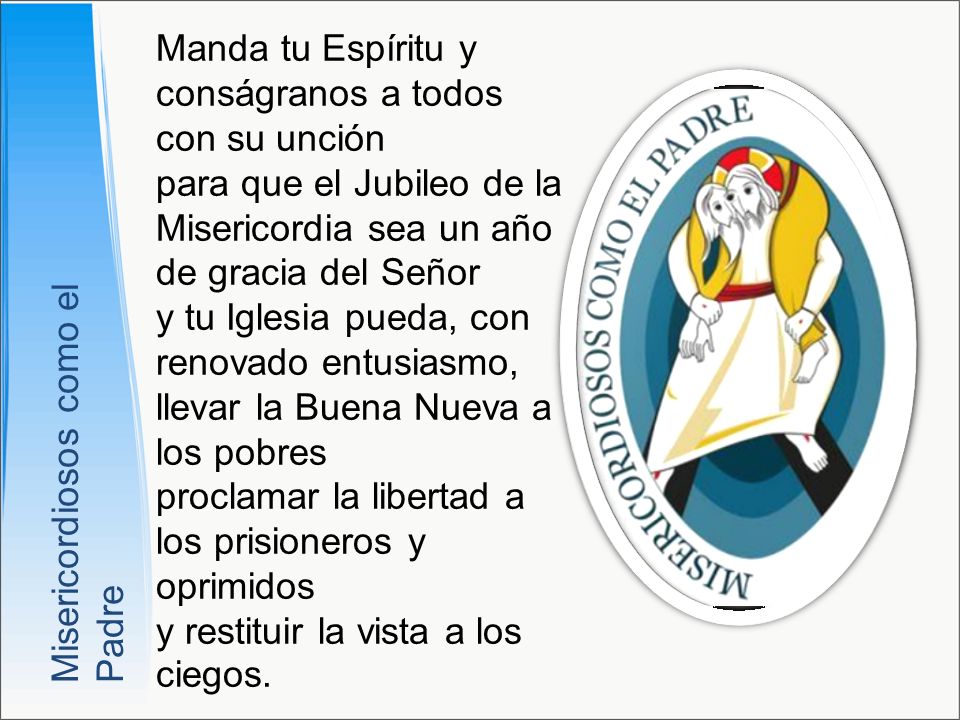 Manda tu Espíritu y conságranos a todos con su unción