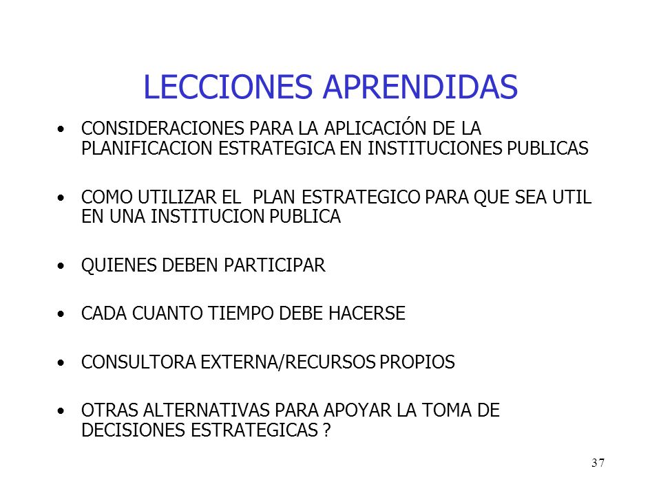 LECCIONES APRENDIDAS CONSIDERACIONES PARA LA APLICACIÓN DE LA PLANIFICACION ESTRATEGICA EN INSTITUCIONES PUBLICAS.