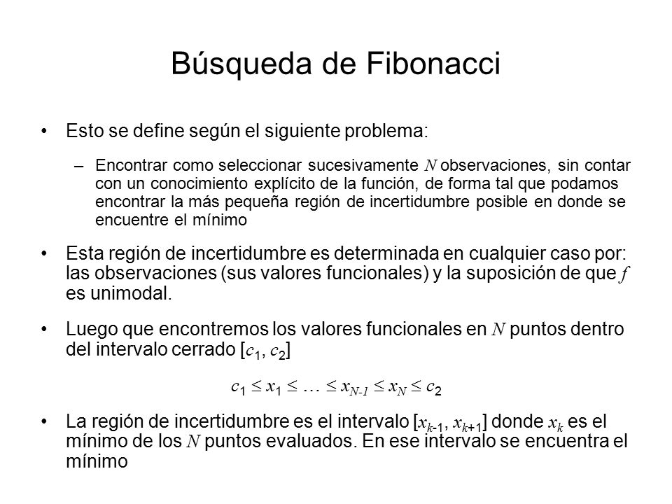 Búsqueda de Fibonacci Esto se define según el siguiente problema: